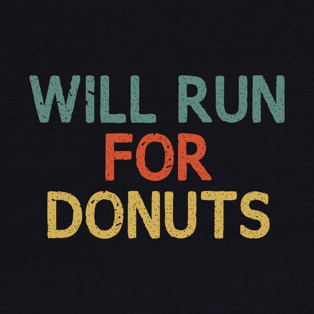 Will Run for Donuts / Funny Runner Gift by First look